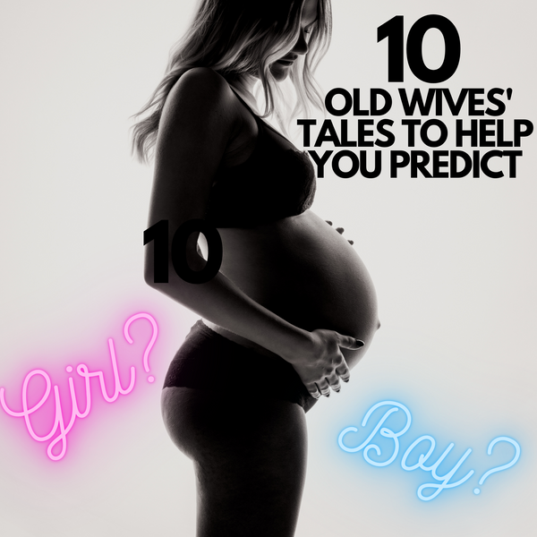 Top 10 Old Wives’ Tales for Predicting Your Baby’s Gender